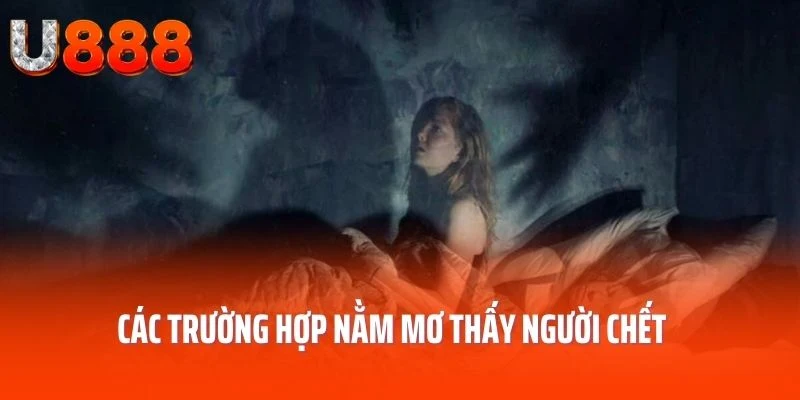 nam-mo-thay-nguoi-chet-cac-truong-hop