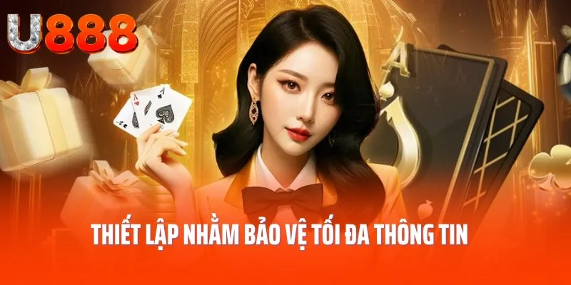 quyen-rieng-tu-u888-bao-ve-thong-tin