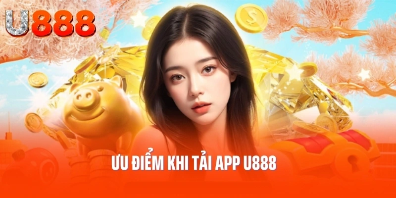 tai-app-u888-uu-diem