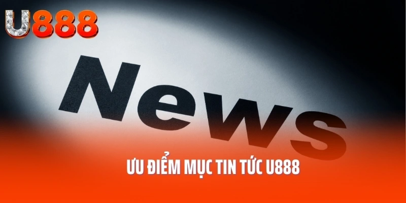tin-tuc-u888-uu-diem