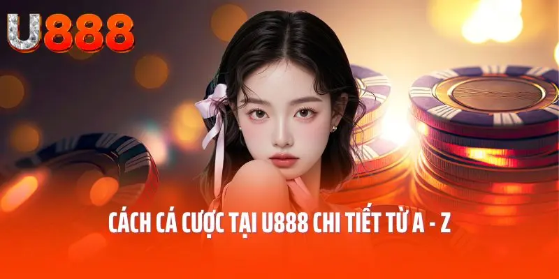 u888-cach-ca-cuoc-chi-tiet