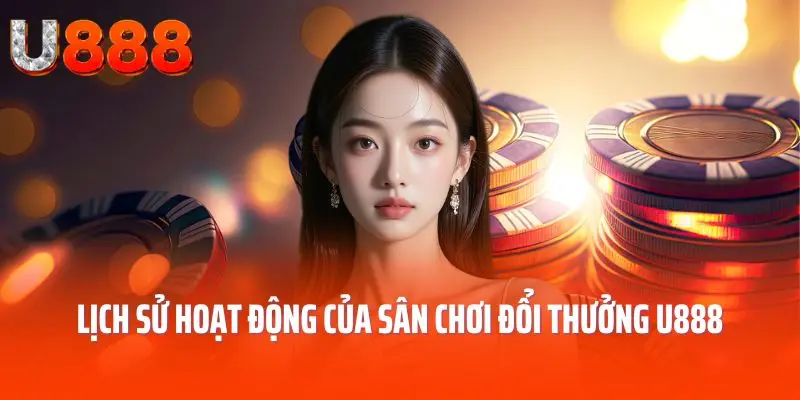 u888-lich-su-hoat-dong