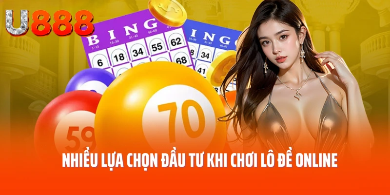 nhieu-lua-chon-dau-tu-khi-choi-lo-de-online
